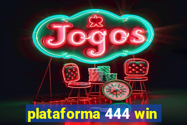 plataforma 444 win